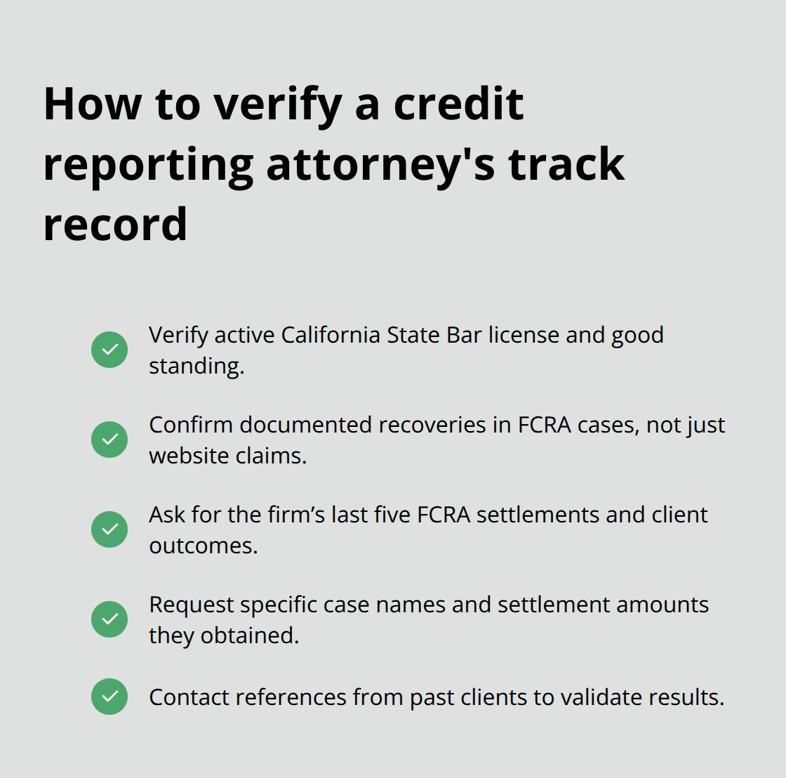 Checklist of steps to confirm an attorney’s licensing, results, and references in California FCRA cases - Credit reporting attorney California